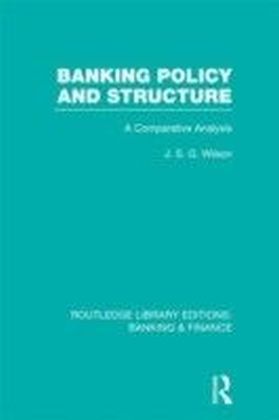 Banking Policy and Structure (RLE Banking & Finance)