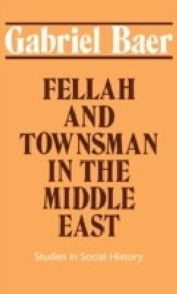 Fellah and Townsman in the Middle East