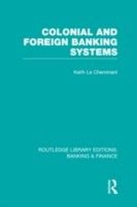 Colonial and Foreign Banking Systems (RLE Banking & Finance)