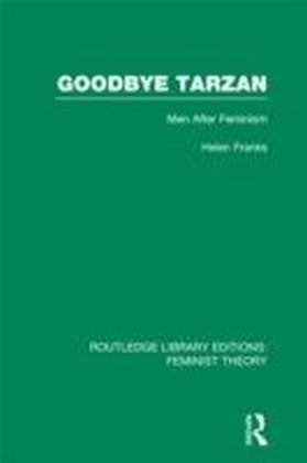 Goodbye Tarzan (RLE Feminist Theory)