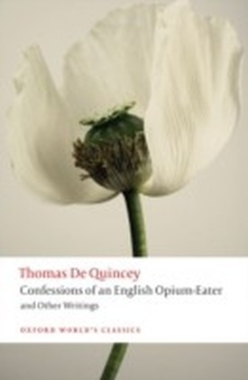 Confessions of an English Opium-Eater and Other Writings main product photo