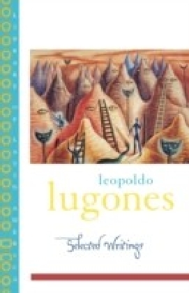 Leopold Lugones--Selected Writings main product photo