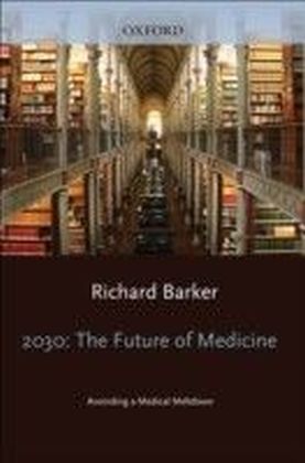 2030 - The Future of Medicine:Avoiding a Medical Meltdown