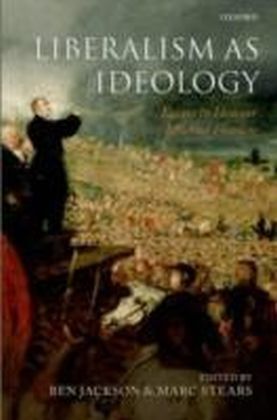 Liberalism as Ideology Essays in Honour of Michael Freeden