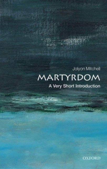 Martyrdom: A Very Short Introduction main product photo