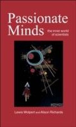 Passionate Minds:The Inner World of Scientists