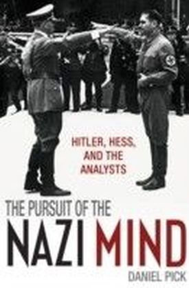 Pursuit of the Nazi Mind:Hitler, Hess, and the Analysts