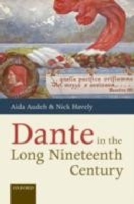 Dante in the Long Nineteenth Century:Nationality, Identity, and Appropriation