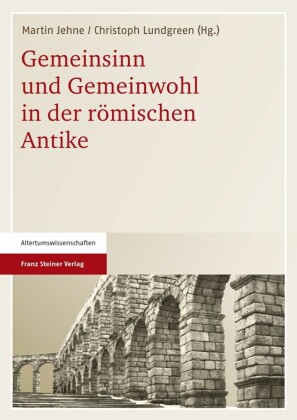 Gemeinsinn und Gemeinwohl in der römischen Antike