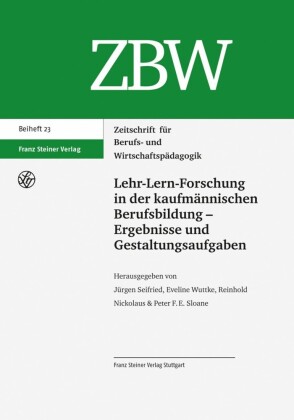 Lehr-Lern-Forschung in der kaufmännischen Berufsbildung - Ergebnisse und Gestaltungsaufgaben