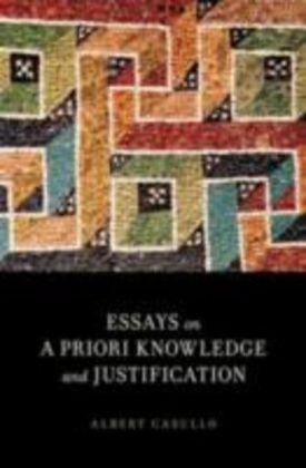 Essays on A Priori Knowledge and Justification Essays
