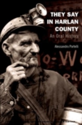 They Say in Harlan County An Oral History
