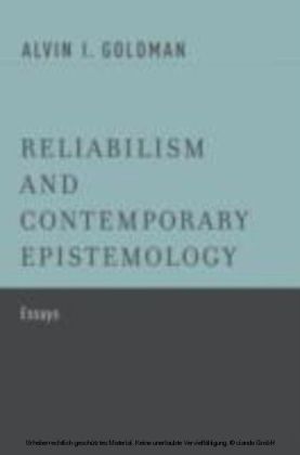 Reliabilism and Contemporary Epistemology Essays