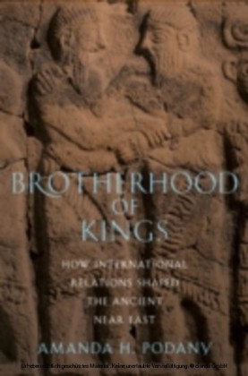 Brotherhood of Kings How International Relations Shaped the Ancient Near East