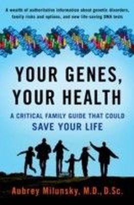 Your Genes, Your Health A Critical Family Guide That Could Save Your Life