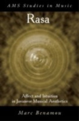 RASA Affect and Intuition in Javanese Musical Aesthetics