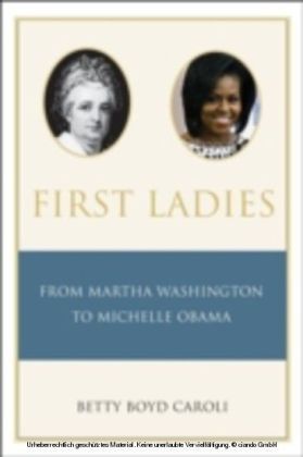 First Ladies From Martha Washington to Michelle Obama