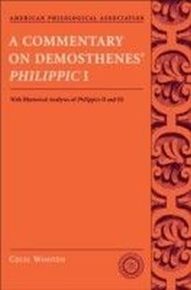 Commentary on Demosthenes' Philippic I with Rhetorical Analysis of PhilippicsI and III 1/e