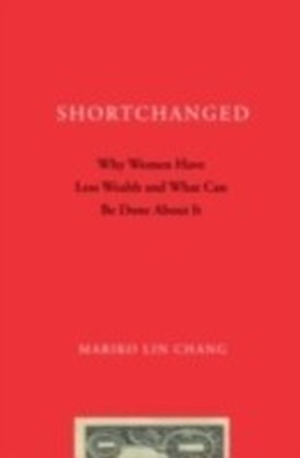 Shortchanged Why Women Have Less Wealth and What Can Be Done about It