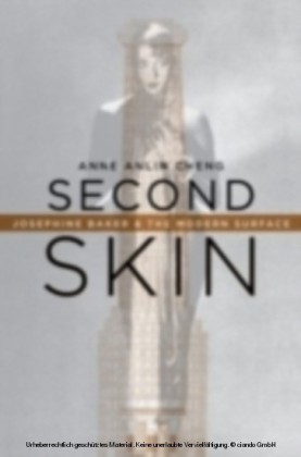 Second Skin Josephine Baker & the Modern Surface
