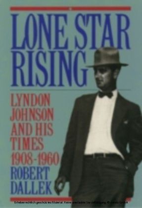 Lone Star Rising Lyndon Johnson and His Times 1908-1960 main product photo