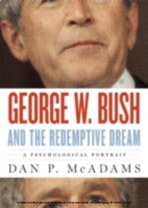 George W. Bush and the Redemptive Dream A Psychological Profile