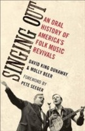 Singing Out An Oral History of America's Folk Music Revivals