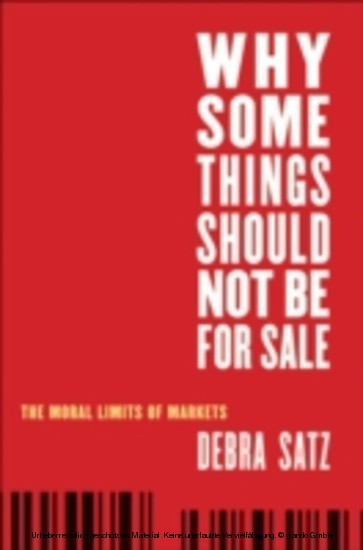 Why Some Things Should Not Be for Sale The Moral Limits of Markets main product photo