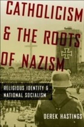 Catholicism and the Roots of Nazism Religious Identity and National Socialism main product photo