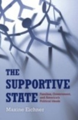 Supportive State Families, the State, and American Political Ideals