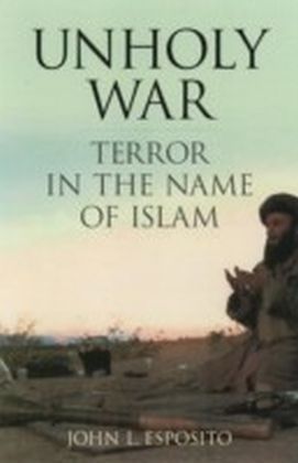 Unholy War Terror in the Name of Islam