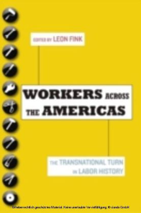 Workers Across the Americas The Transnational Turn in Labor History