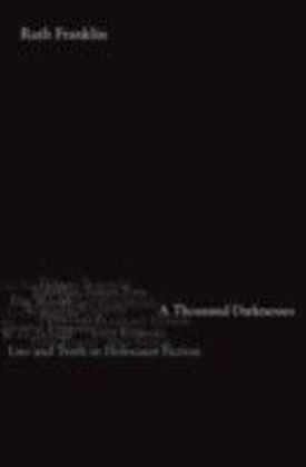 Thousand Darknesses Lies and Truth in Holocaust Fiction