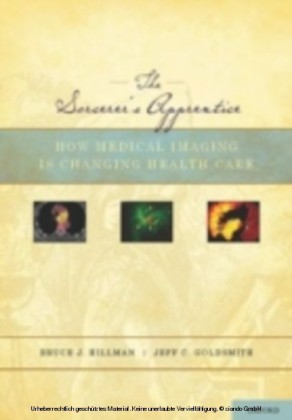 Sorcerer's Apprentice How Medical Imaging Is Changing Health Care