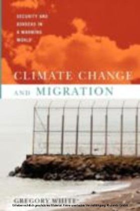 Climate Change and Migration Security and Borders in a Warming World
