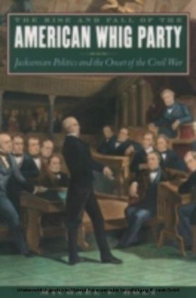 Rise and Fall of the American Whig Party