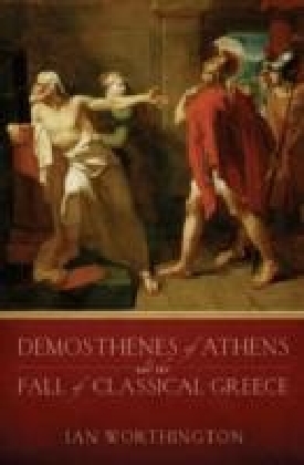 Demosthenes of Athens and the Fall of Classical Greece main product photo