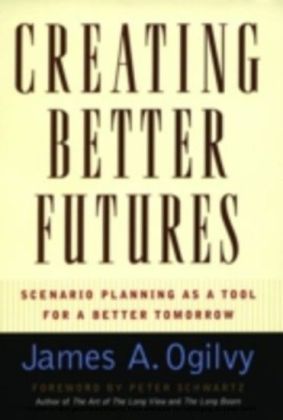 Creating Better Futures Scenario Planning as a Tool for Social Creativity