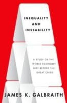 Inequality and Instability A Study of the World Economy Just Before the Great Crisis