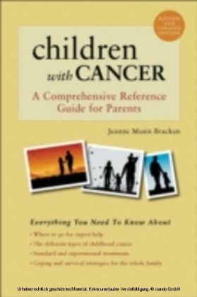 Children With Cancer A Comprehensive Reference Guide for Parents Rev/Upd ed