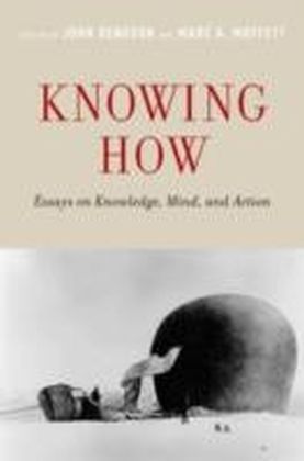 Knowing How Essays on Knowledge, Mind, and Action