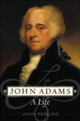 John Adams A Life