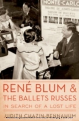 Rene Blum and The Ballets Russes In Search of a Lost Life