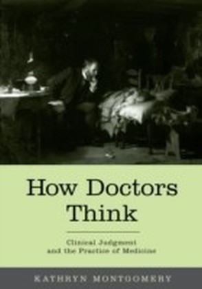 How Doctors Think Clinical judgment and the practice of medicine main product photo