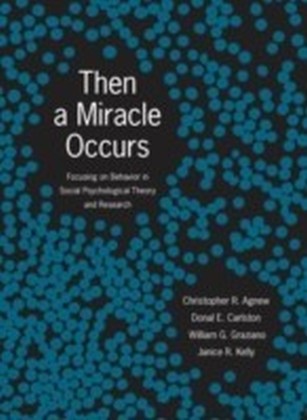 Then A Miracle Occurs Focusing on Behavior in Social Psychological Theory and Research