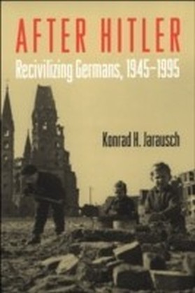 After Hitler Recivilizing Germans, 1945-1995 main product photo