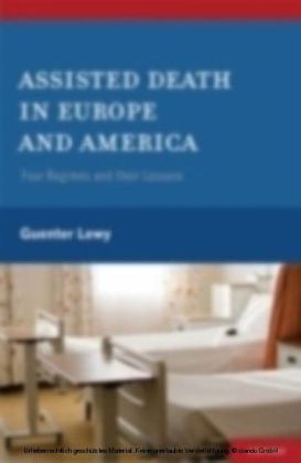 Assisted Death in Europe and America Four Regimes and Their Lessons