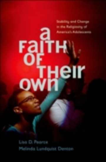 Faith of Their Own Stability and Change in the Religiosity of America's Adolescents main product photo