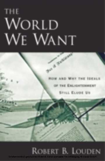 World We Want How and Why The Ideals of the Enlightenment Still Elude Us main product photo