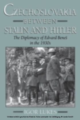 Czechoslovakia between Stalin and Hitler The Diplomacy of Edvard Benes in the 1930s